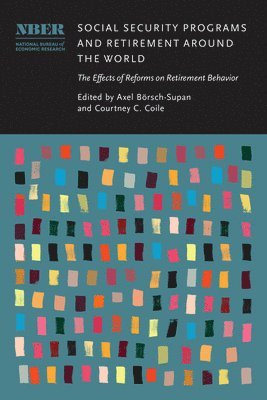 Axel Börsch-Supan, Courtney C. Coile, Axel Borsch-Supan - Social Security Programs and Retirement around the World, Inbunden
