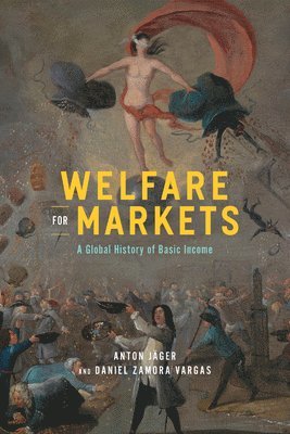 Anton Jäger, Daniel Zamora Vargas - Welfare for Markets, Häftad