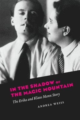 Andrea Weiss - In the Shadow of the Magic Mountain, Häftad