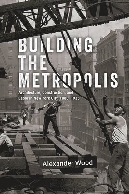 bokomslag Building the Metropolis