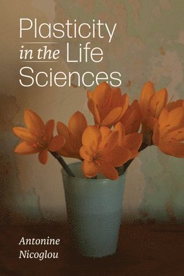 Plasticity in the Life Sciences 1