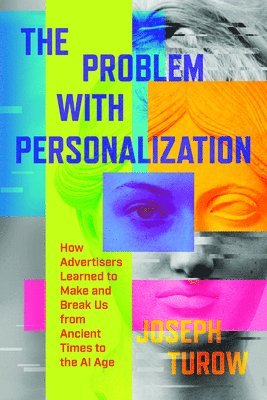 Joseph Turow - Problem with Personalization, Inbunden