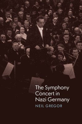 The Symphony Concert in Nazi Germany 1