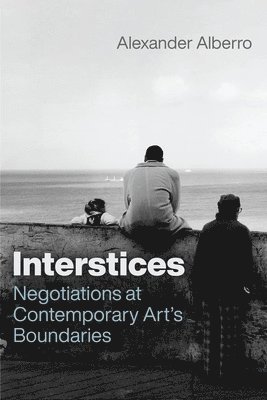 Alexander Alberro - Interstices, Inbunden