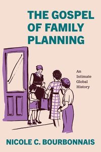 bokomslag The Gospel of Family Planning