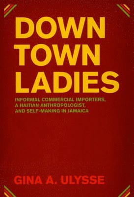 Gina A. Ulysse - Downtown Ladies, Häftad