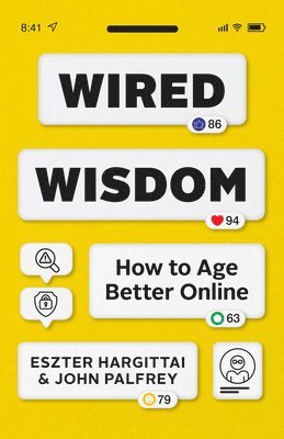 Eszter Hargittai, John Palfrey - Wired Wisdom, Häftad