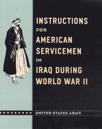 bokomslag Instructions for American Servicemen in Iraq During World War II