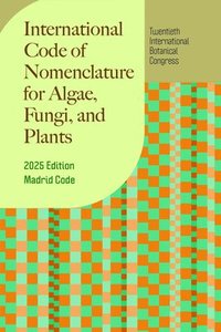 bokomslag International Code of Nomenclature for Algae, Fungi, and Plants