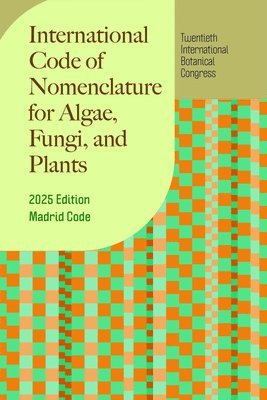 bokomslag International Code of Nomenclature for Algae, Fungi, and Plants