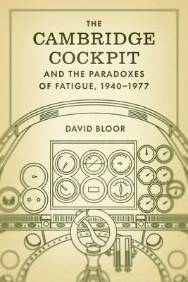 bokomslag Cambridge Cockpit and the Paradoxes of Fatigue, 1940-1977