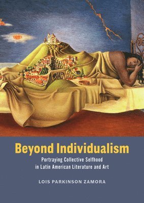 Lois Parkinson Zamora - Beyond Individualism, Inbunden