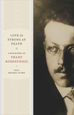 Paul Mendes-Flohr - Love Is Strong as Death, Inbunden