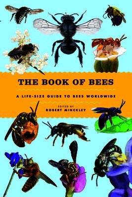 The Book of Bees: A Life-Size Guide to Bees Worldwide