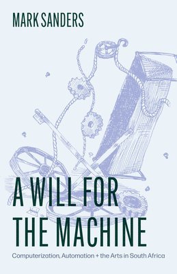 Mark Sanders - Will for the Machine, Häftad