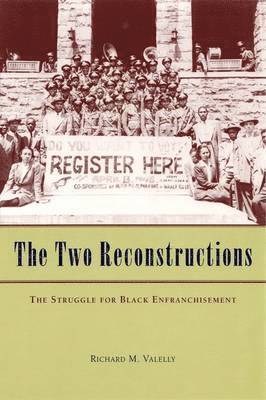 Richard M. Valelly - Two Reconstructions, Inbunden
