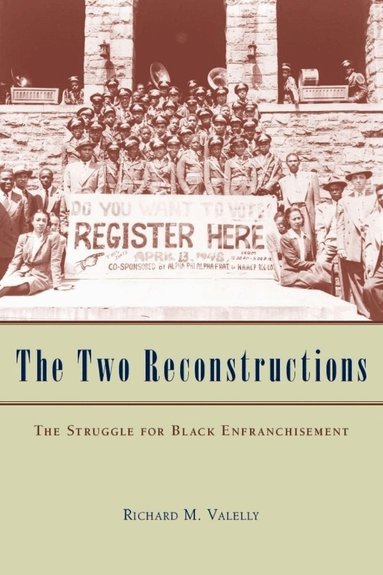 Richard M. Valelly - Two Reconstructions, Häftad