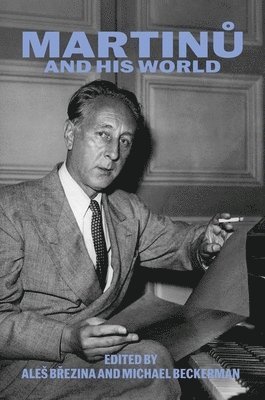 Ales Brezina, Michael Beckerman - Martinu and His World, Inbunden