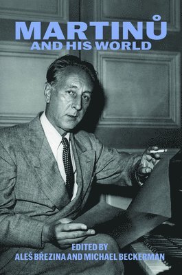 Ales Brezina, Michael Beckerman - Martinu and His World, Häftad