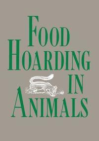 bokomslag Food Hoarding in Animals