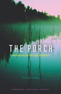 bokomslag The Porch: Meditations on the Edge of Nature