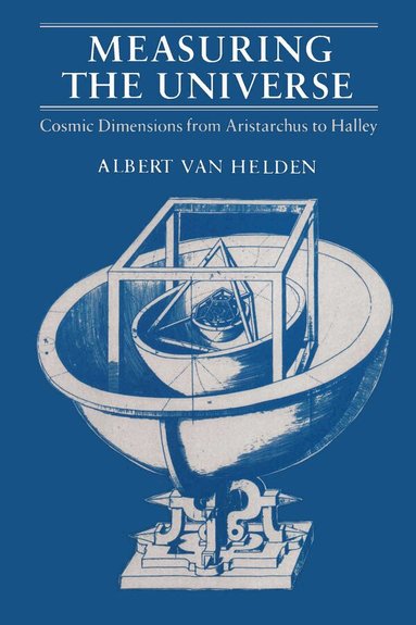 Albert Van Helden - Measuring the Universe, Häftad