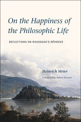 Heinrich Meier - On the Happiness of the Philosophic Life, Häftad