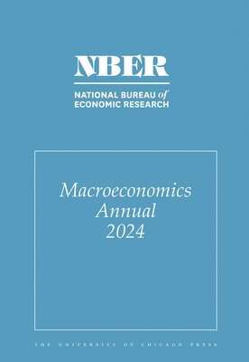 Martin Eichenbaum, John Leahy, Valerie Ramey - NBER Macroeconomics Annual, 2024, Häftad