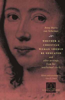 Whether a Christian Woman Should Be Educated and Other Writings from Her Intellectual Circle 1