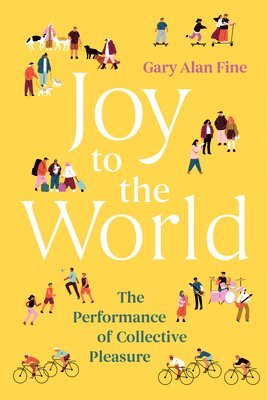 Joy to the World: The Performance of Collective Pleasure