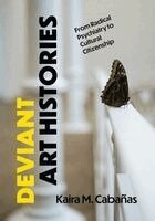 Kaira M. Cabañas - Deviant Art Histories, Inbunden. Tillgänglighet: Kommande