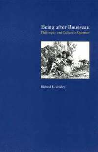 bokomslag Being after Rousseau - Philosophy and Culture in Question