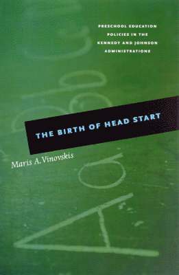 Maris A. Vinovskis - Birth of Head Start, Inbunden