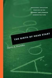 bokomslag The Birth of Head Start