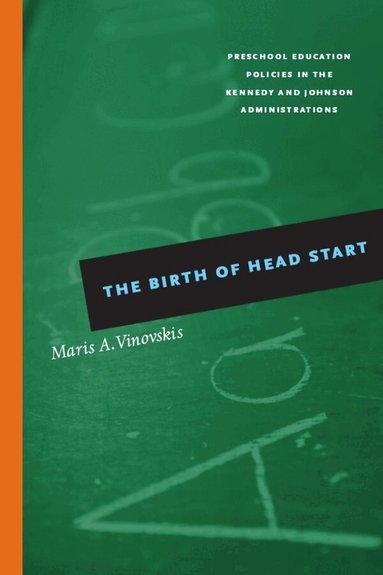 Maris A. Vinovskis - Birth of Head Start, Häftad