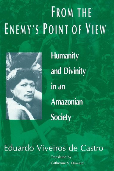 Eduardo Viveiros de Castro - From the Enemy's Point of View, Häftad