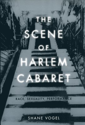 Shane Vogel - Scene of Harlem Cabaret, Häftad