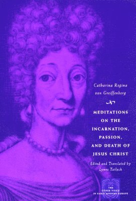 bokomslag Meditations on the Incarnation, Passion, and Death of Jesus Christ