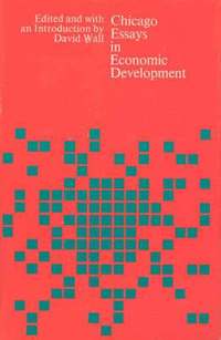 bokomslag Chicago Essays in Economic Development