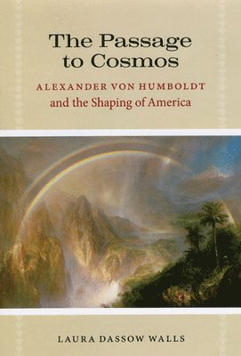 Laura Dassow Walls - Passage to Cosmos, Inbunden
