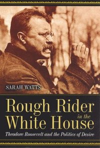 bokomslag Rough Rider in the White House