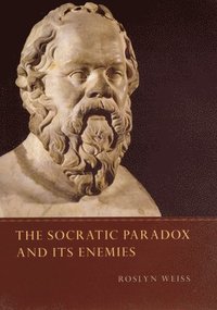 bokomslag The Socratic Paradox and Its Enemies