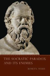 bokomslag Socratic Paradox and Its Enemies
