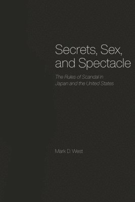 Mark D. West - Secrets, Sex, and Spectacle, Inbunden