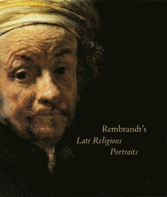 bokomslag Rembrandt's Late Religious Portraits