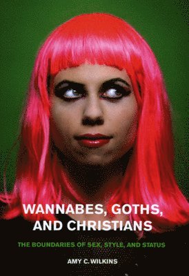 bokomslag Wannabes, Goths, and Christians