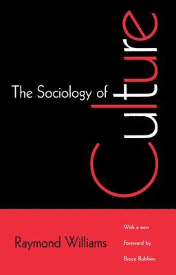 Raymond Williams - The Sociology of Culture, Häftad