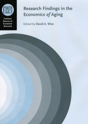 David A. Wise - Research Findings in the Economics of Aging, Inbunden