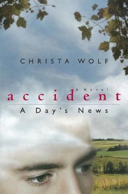 Christa Wolf - Accident: A Day`s News – A Novel, Häftad