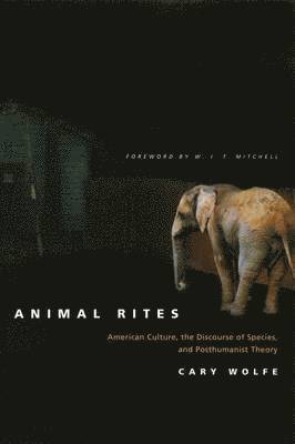 Cary Wolfe - Animal Rites, Inbunden